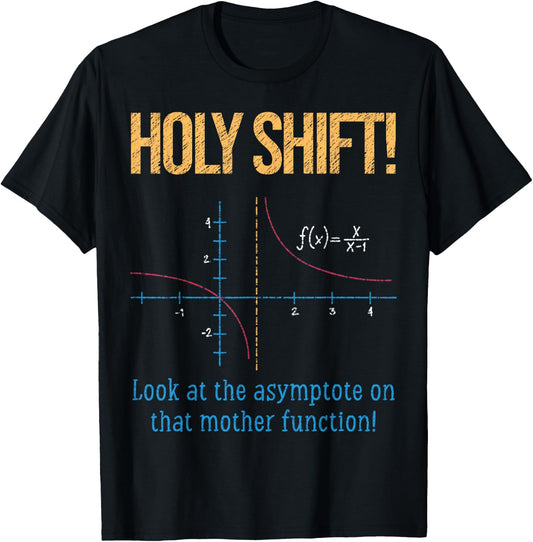 Holy Shift Look Asymptote On Mother Function T-Shirt - T-Shirt | Black