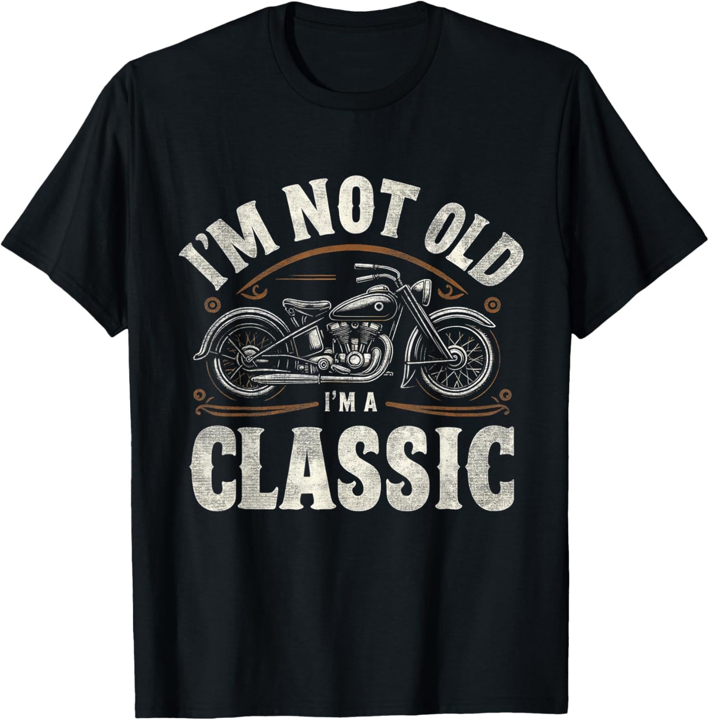 I'm Not Old I'm Classic Retro Vintage Motorcycle Quote T-Shirt - T-Shirt | Black