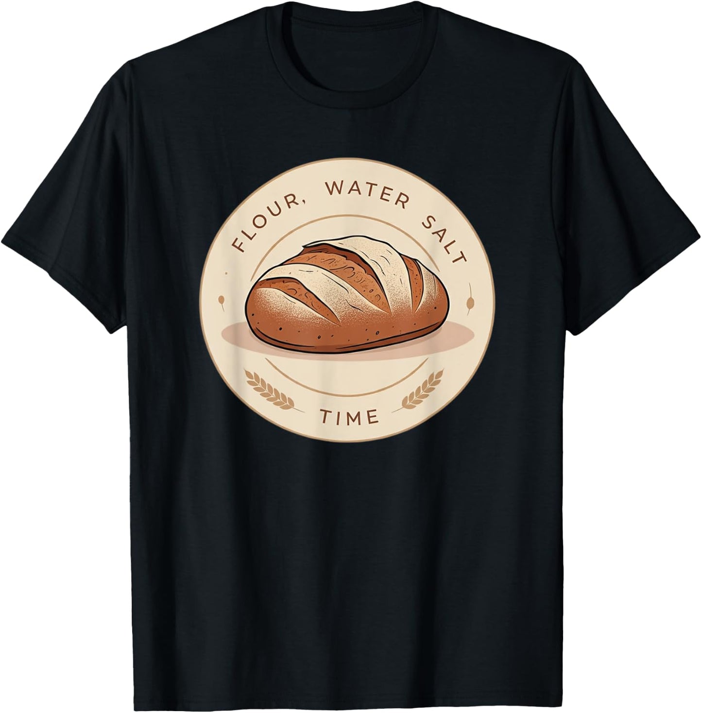 Flour, Water, Salt, Time T-Shirt - T-Shirt | Black