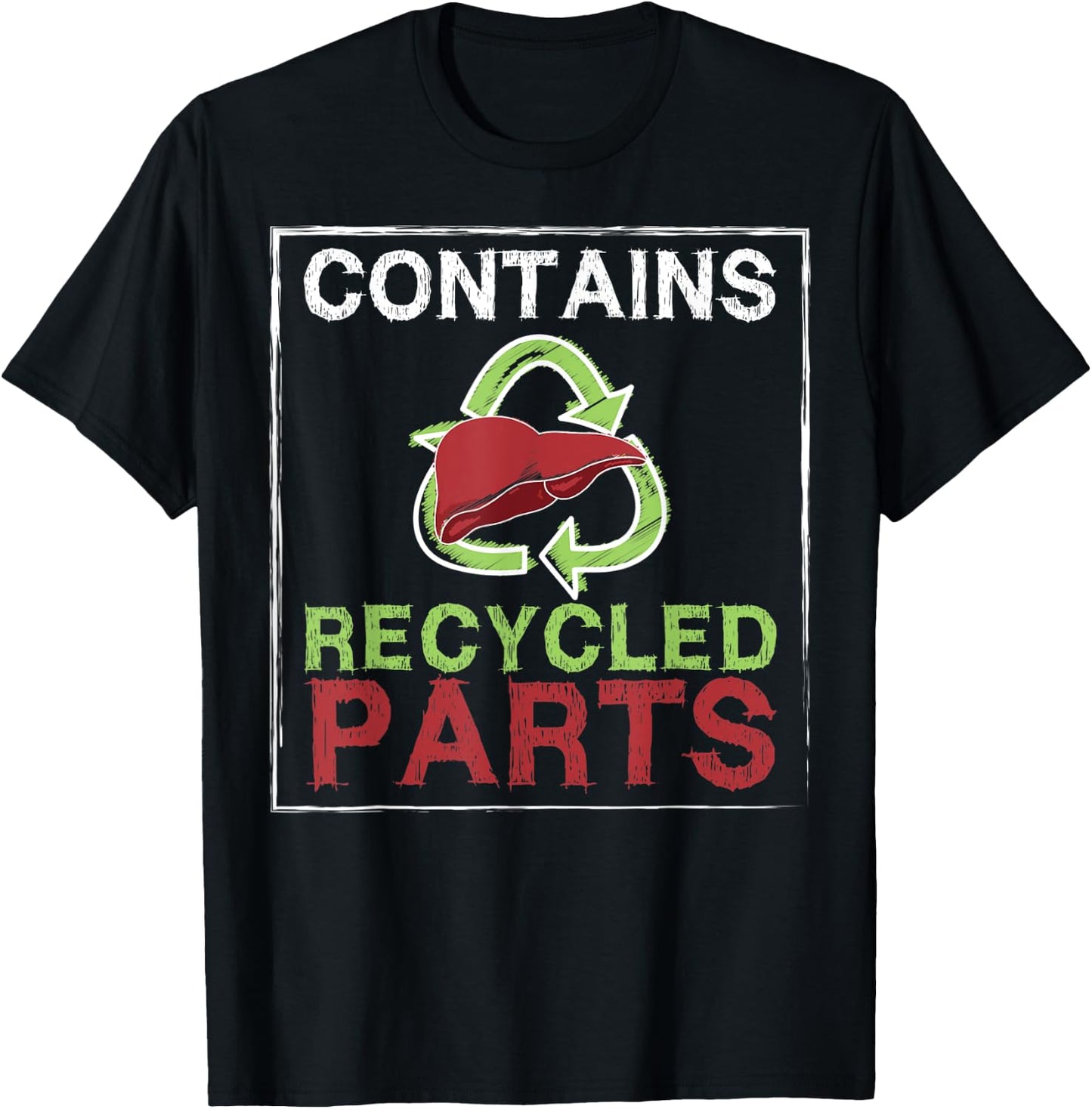 Contains Recycled Parts Liver Transplant Survivor designs T-Shirt - T-Shirt | Black