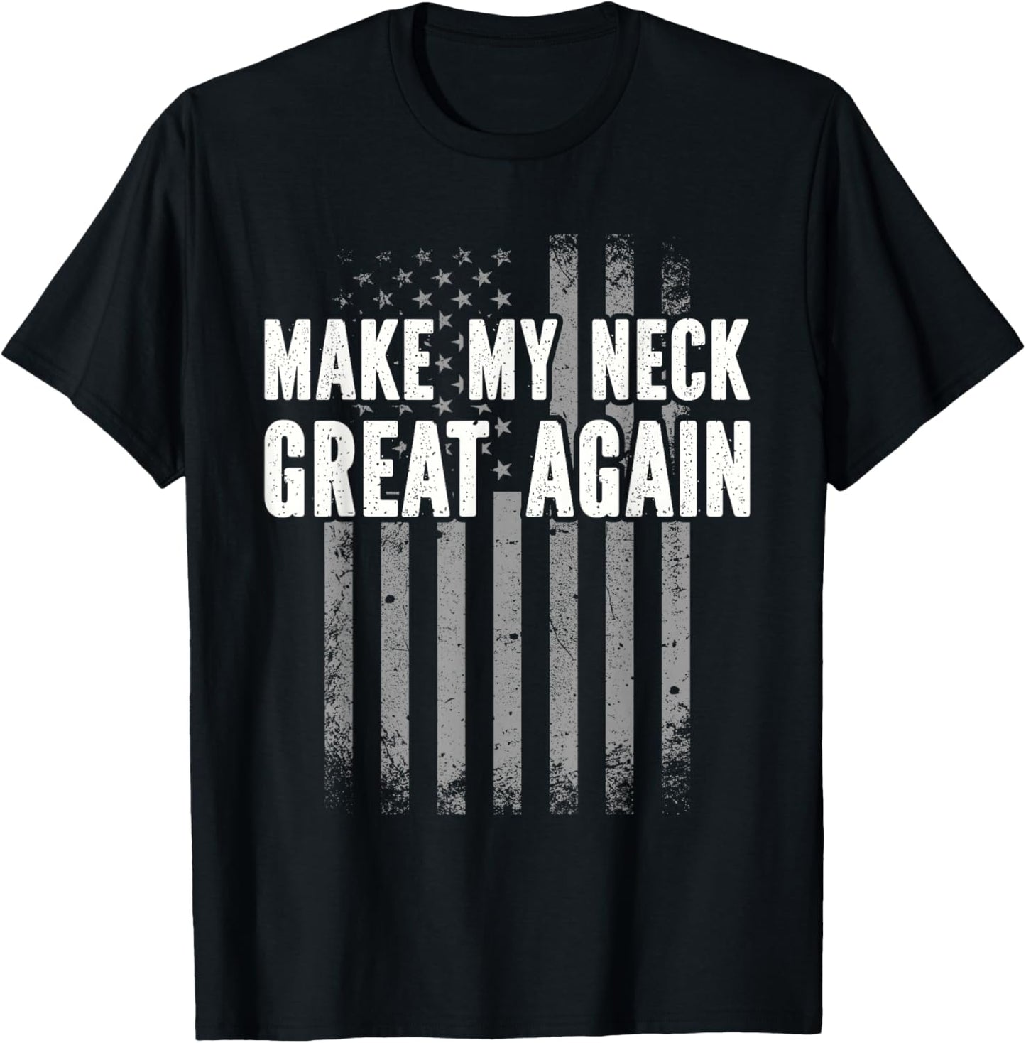 Funny Accident Physical Therapy Outfit Make My Neck Great Again - Injury Recovery T-Shirt - T-Shirt | Black