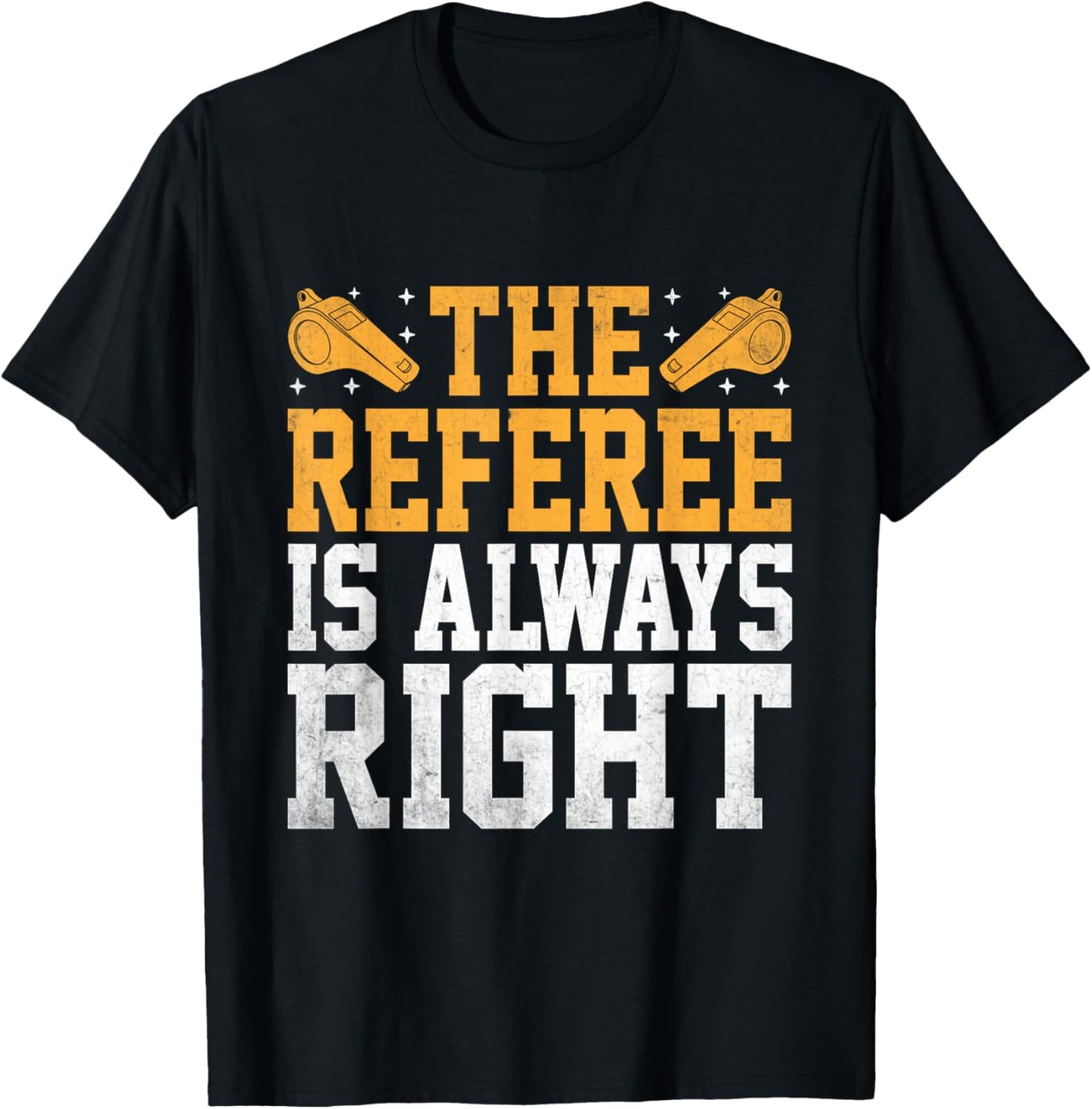 The Referee Is Always Right Referees Game Sports T-Shirt - T-Shirt | Black