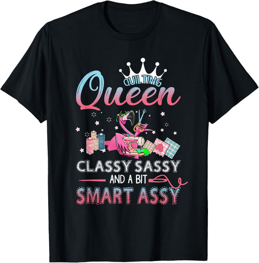 Quilting queen classy sassy and a bit smart assy T-Shirt - T-Shirt | Black