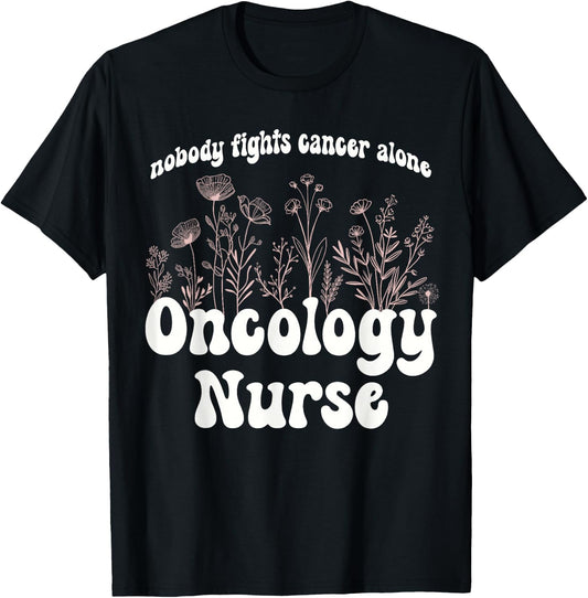 Oncology Nurse Wildflowers Nobody Fights Cancer Alone T-Shirt - T-Shirt | Black