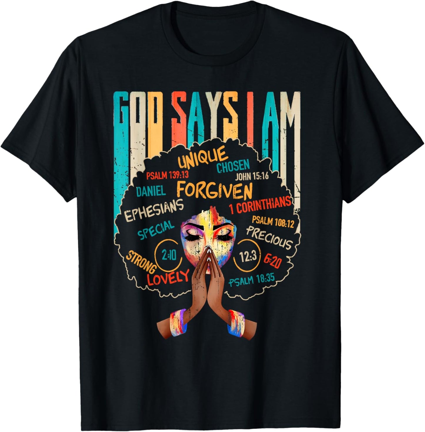 God Says I Am Black Girl Black Melanin History Month Pride T-Shirt - T-Shirt | Black