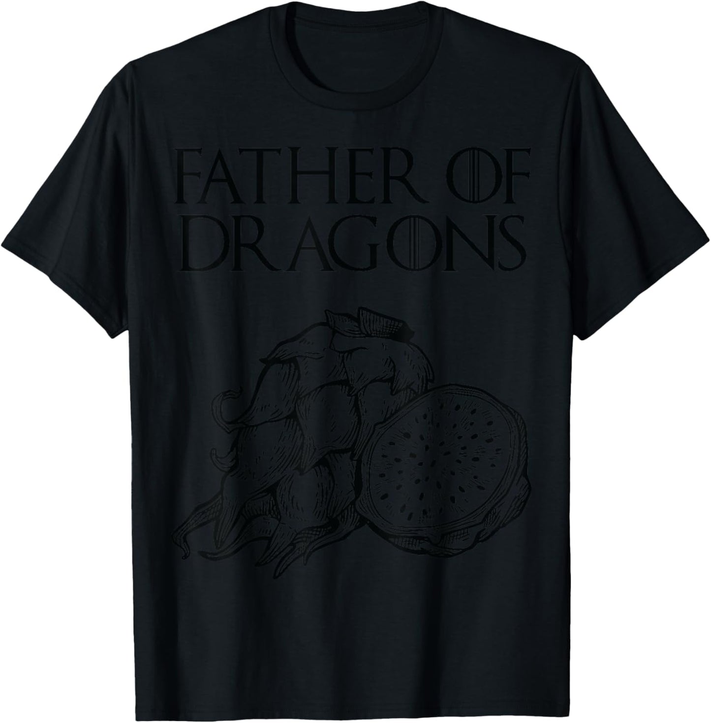 Father Of Dragons Funny Dragon Fruit Dad Father's Day T-Shirt - T-Shirt | Black