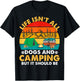 Life Isn't All Dogs and Camping But It Should Be Camper Dogs T-Shirt - T-Shirt | Black