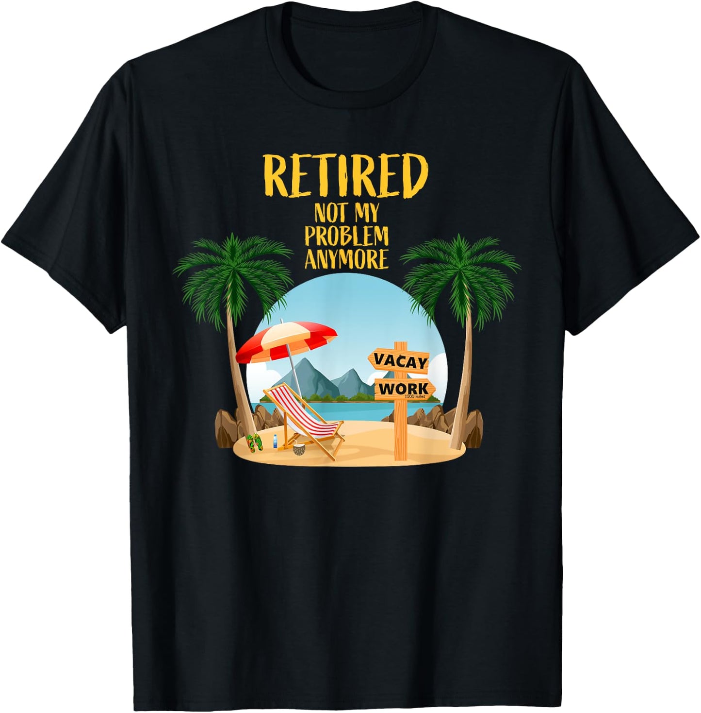 Not My Problem Retired 2023 Retirement Retiree Women T-Shirt - T-Shirt | Black