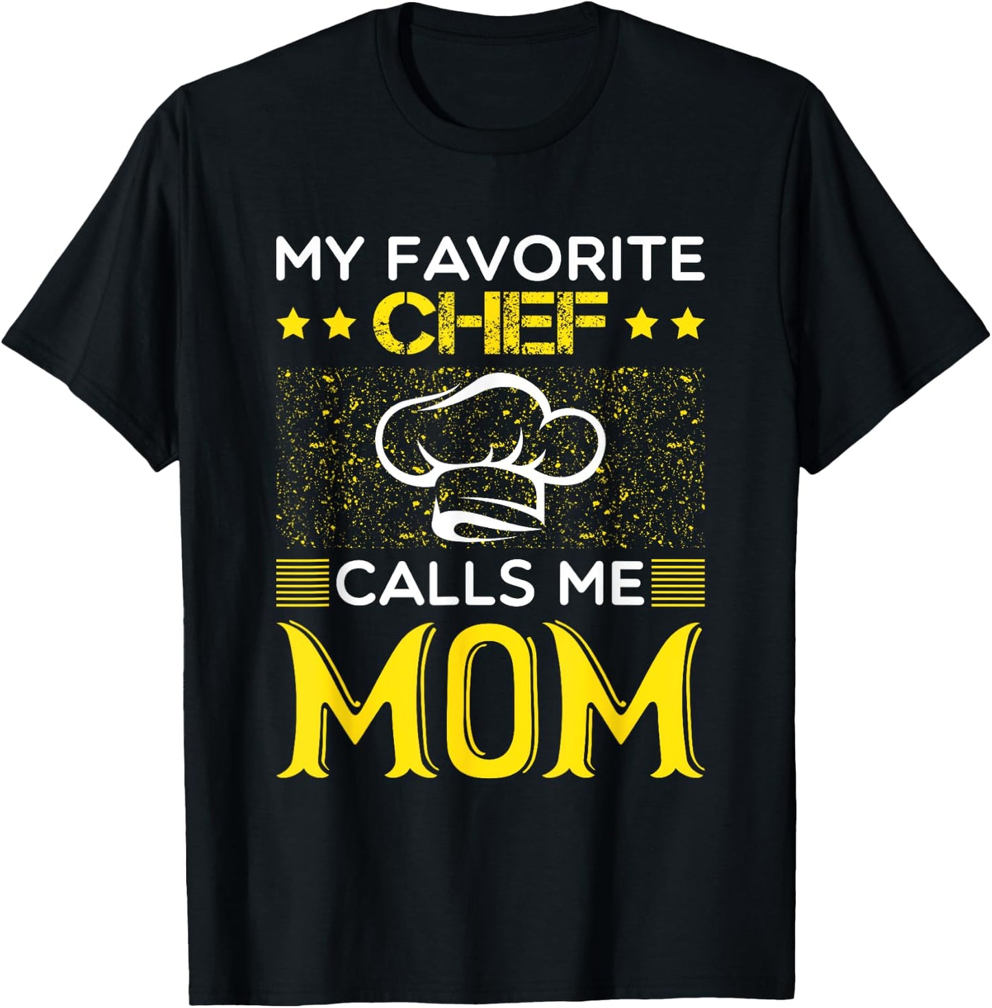 My Favorite Chef Calls Me Mom Funny Mothers Day T-Shirt - T-Shirt | Black