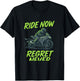 Ride Now Regret Never Neon Green T-Shirt - T-Shirt | Black