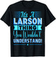 It's A Larson Thing You Wouldn't Understand Name T-Shirt - T-Shirt | Black