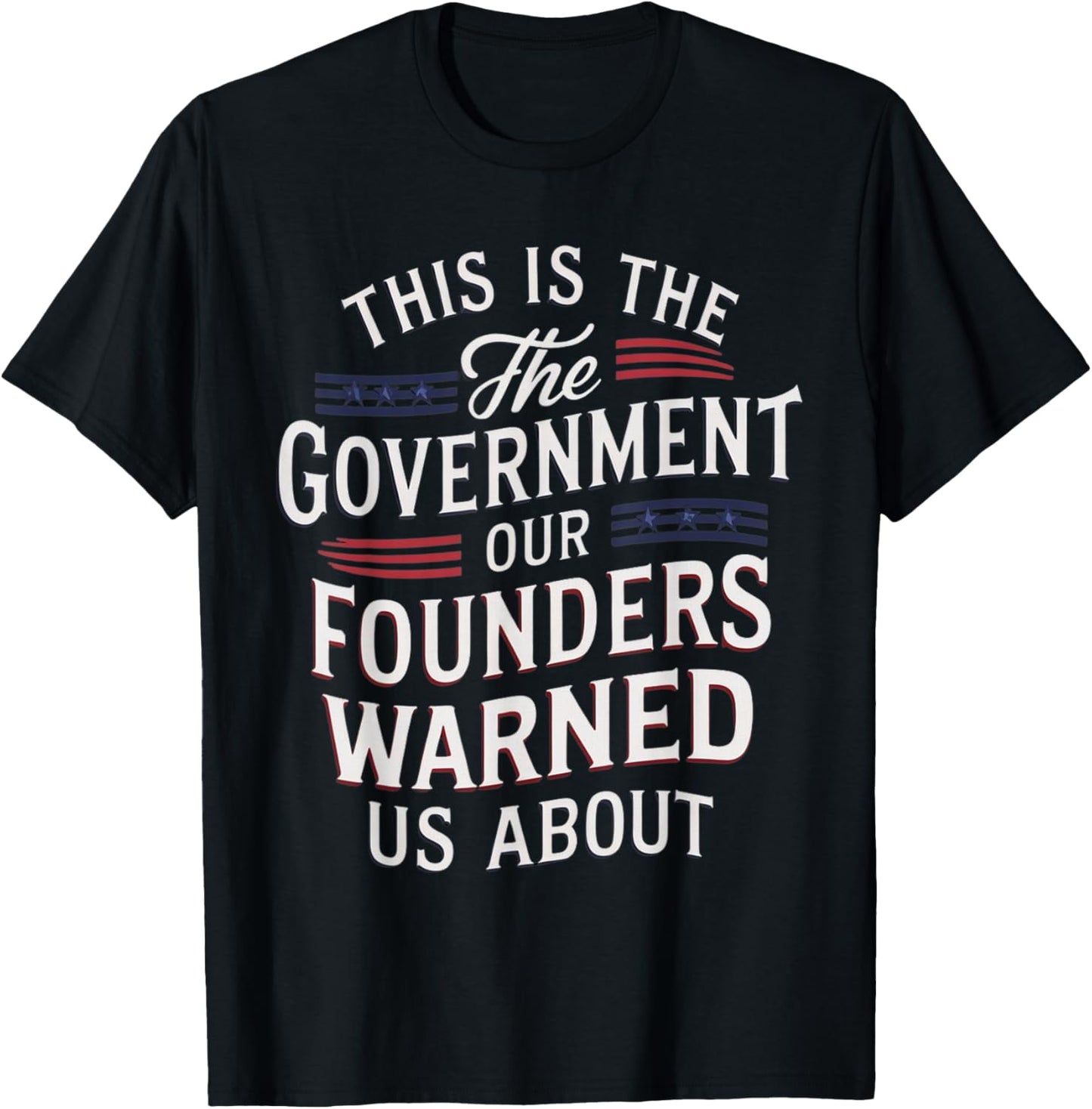 Funny This is the government our founders warned us about T-Shirt - T-Shirt | Black
