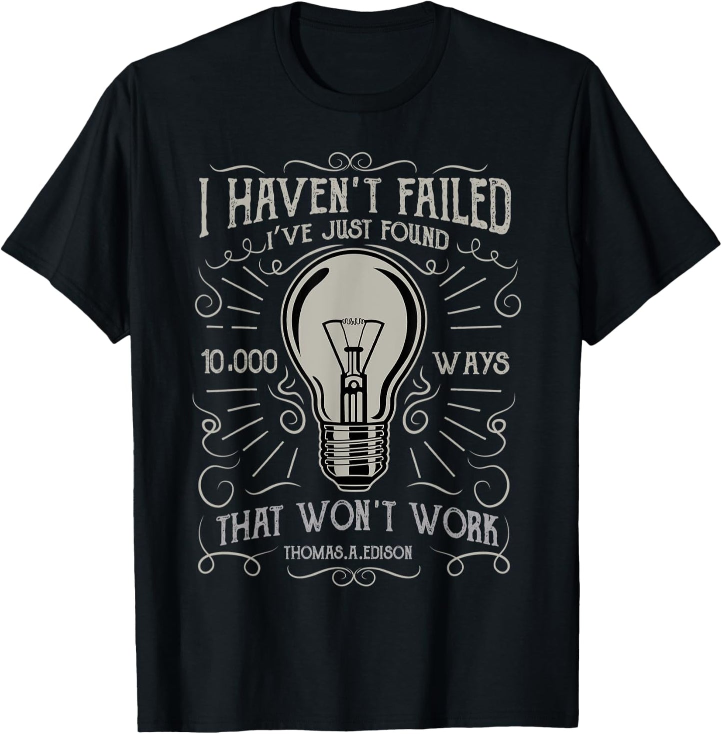 I Haven't Failed - Thomas Edison Bulb T-Shirt - T-Shirt | Black