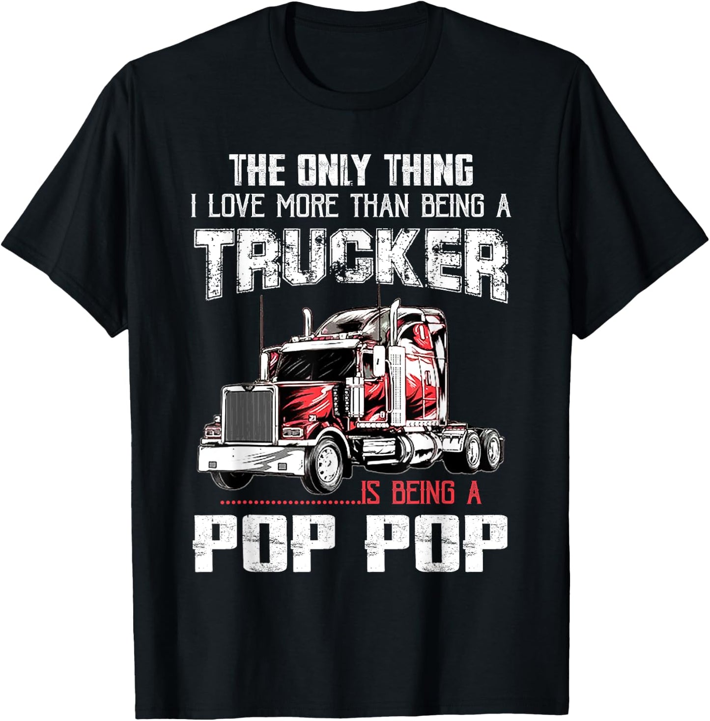 Trucker Pop Pop Truck Driver Grandpa Pop Pop T-Shirt - T-Shirt | Black