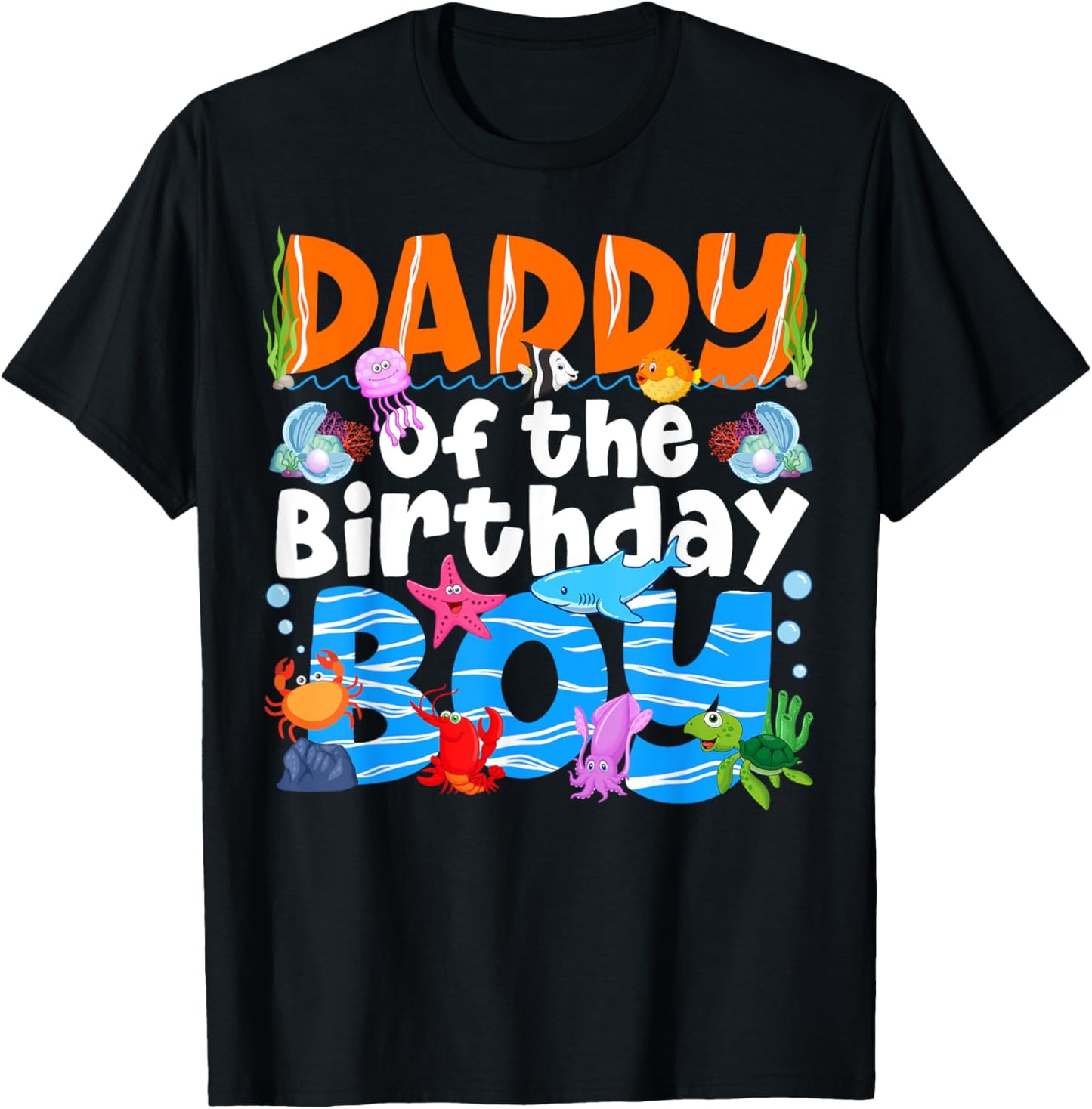 Daddy Under Sea Birthday Party Boys Ocean Sea Animals Themed T-Shirt - T-Shirt | Black