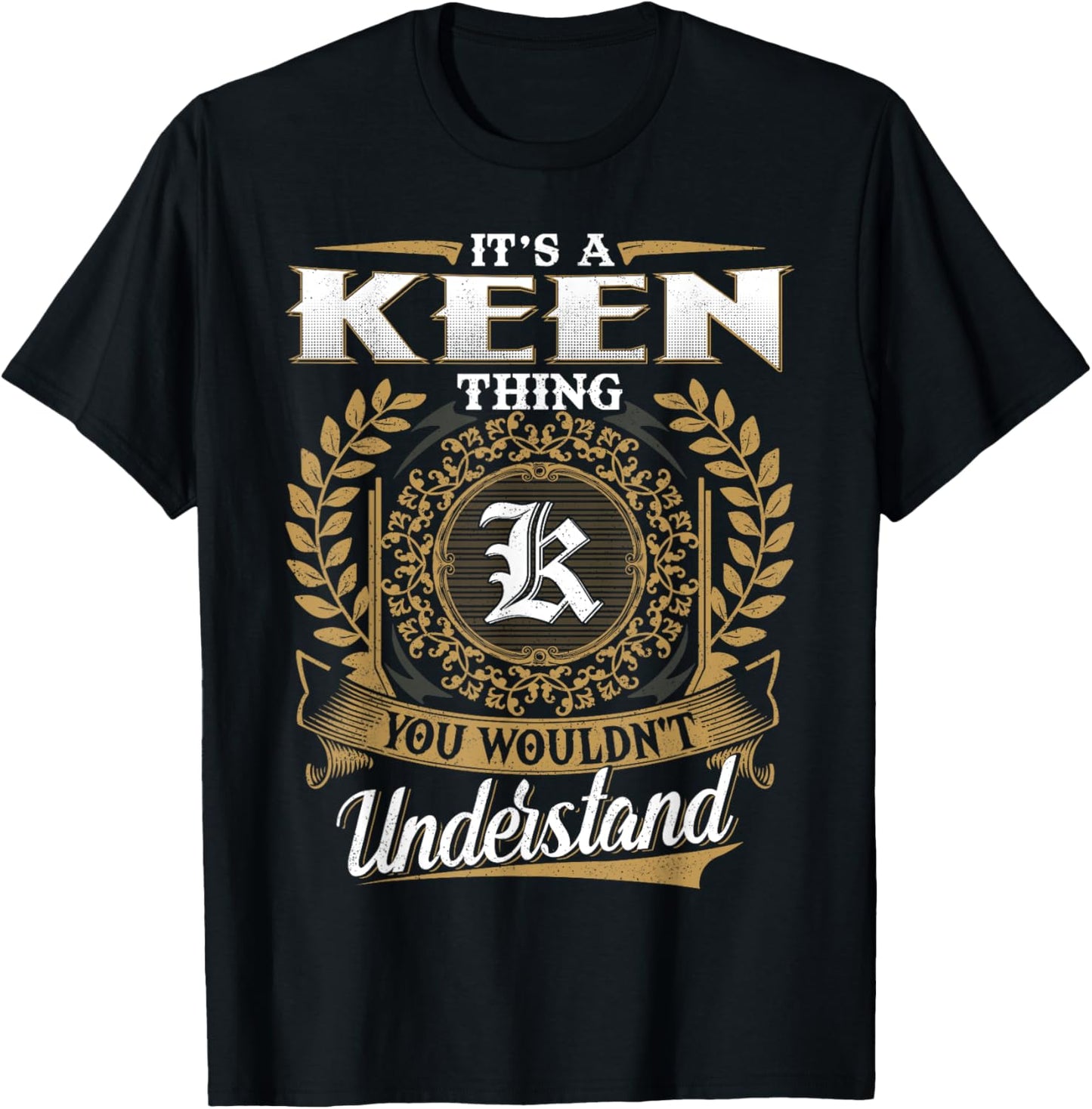 It's A KEEN Thing You Wouldn't Understand Name Classic T-Shirt - T-Shirt | Black