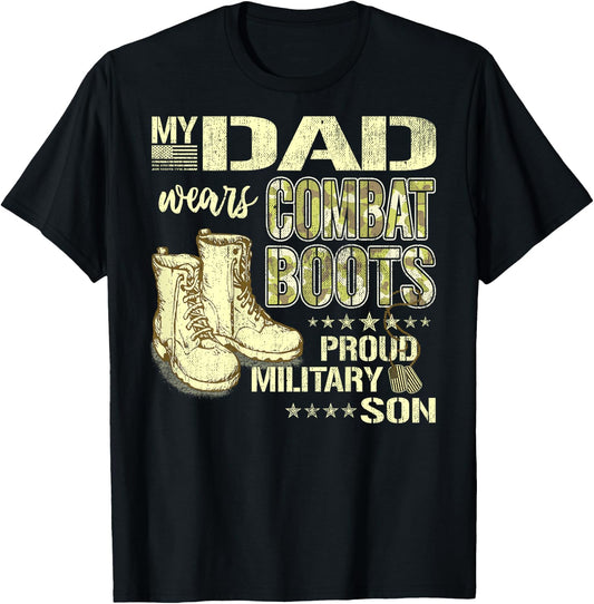 My Dad Wears Combat Boots Dog Tags - Proud Military Son Gift T-Shirt - T-Shirt | Black