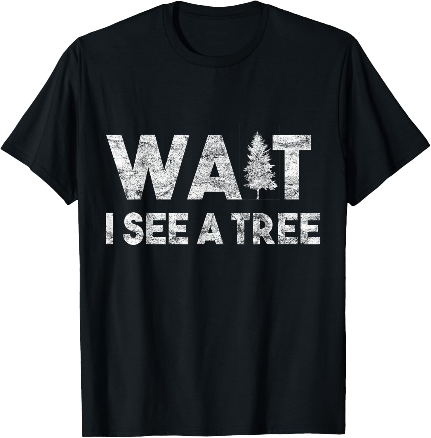 Wait I See A Tree for Boys Girls Forestry for Arborists T-Shirt - T-Shirt | Black