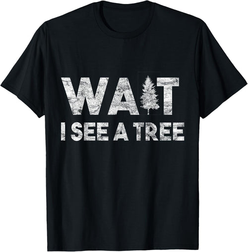 Wait I See A Tree for Boys Girls Forestry for Arborists