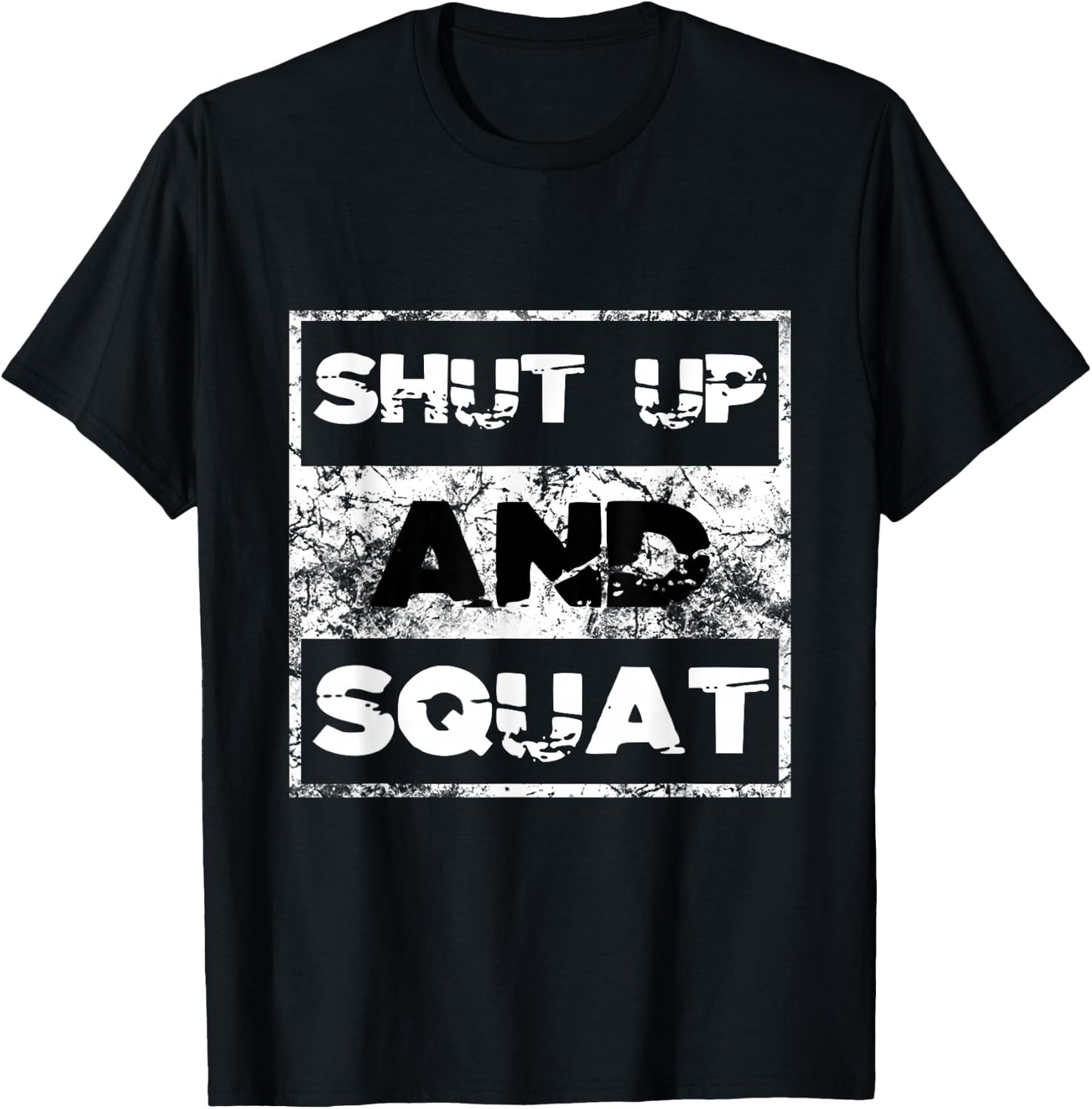 Shut Up and Squat Weightlifting Powerlifting Gym Workout T-Shirt - T-Shirt | Black