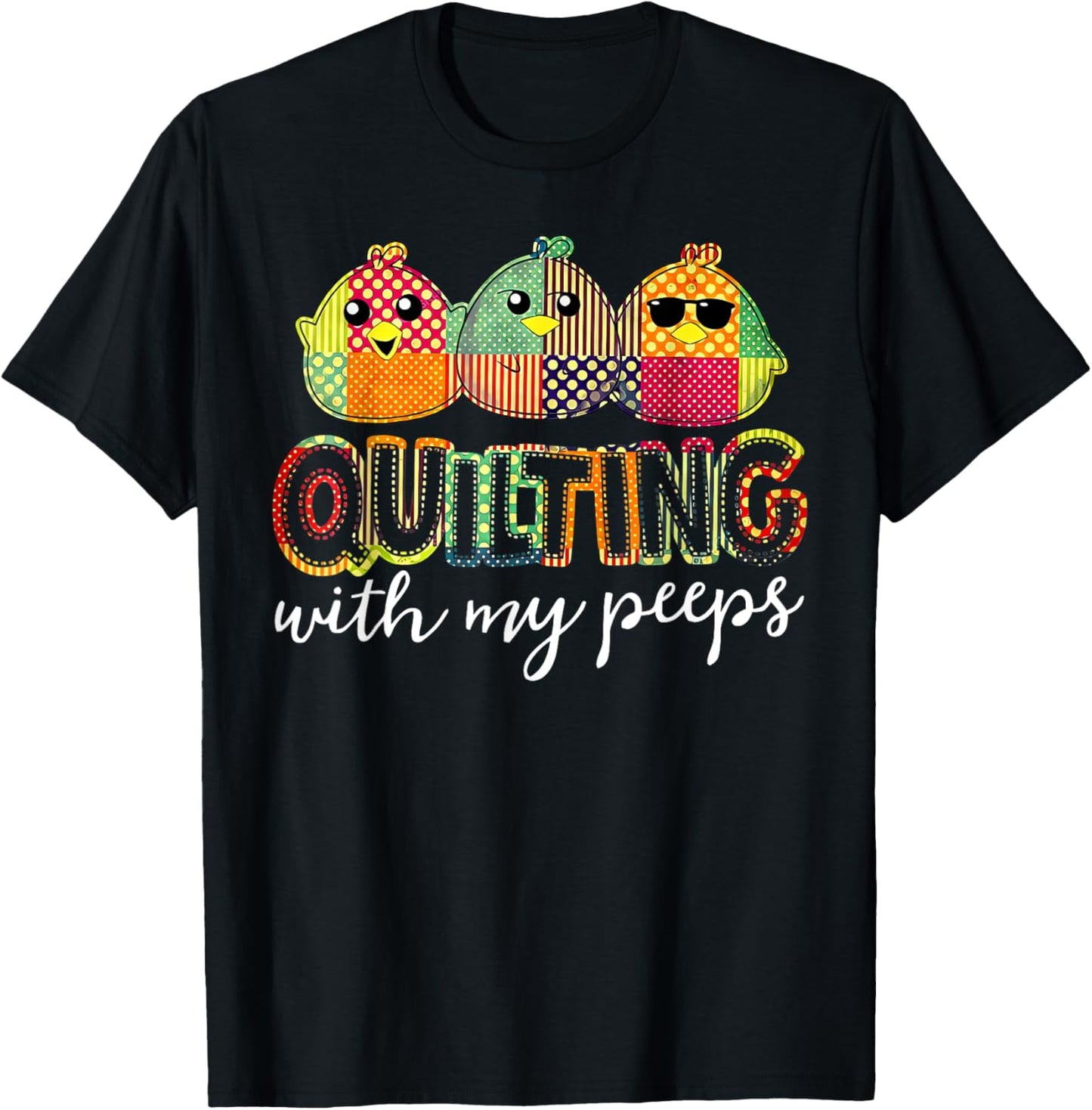 Quilting With My Peeps Funny Quilting T-Shirt - T-Shirt | Black
