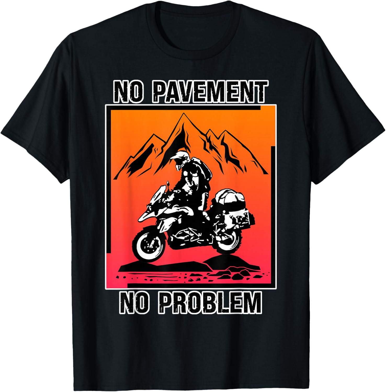 Funny No Pavement No Problem Adventure Motorcycle Off-Road T-Shirt - T-Shirt | Black