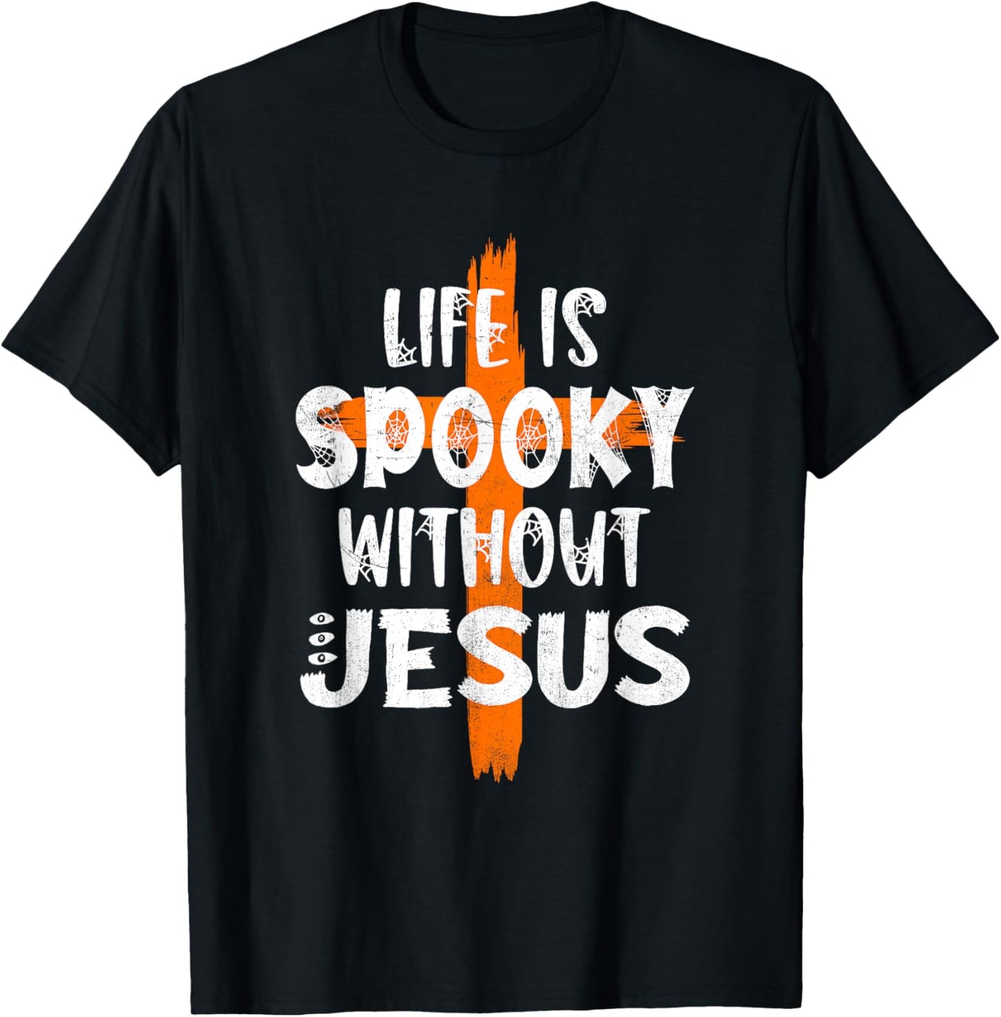 Life Is Scary Without Jesus Halloween Christian Costume T-Shirt - T-Shirt | Black