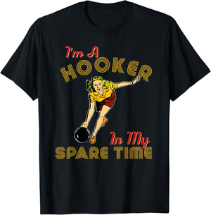 Retro Bowling Team Gift I'm A Hooker In My Spare Time T-Shirt - T-Shirt | Black