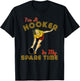 Retro Bowling Team Gift I'm A Hooker In My Spare Time T-Shirt - T-Shirt | Black