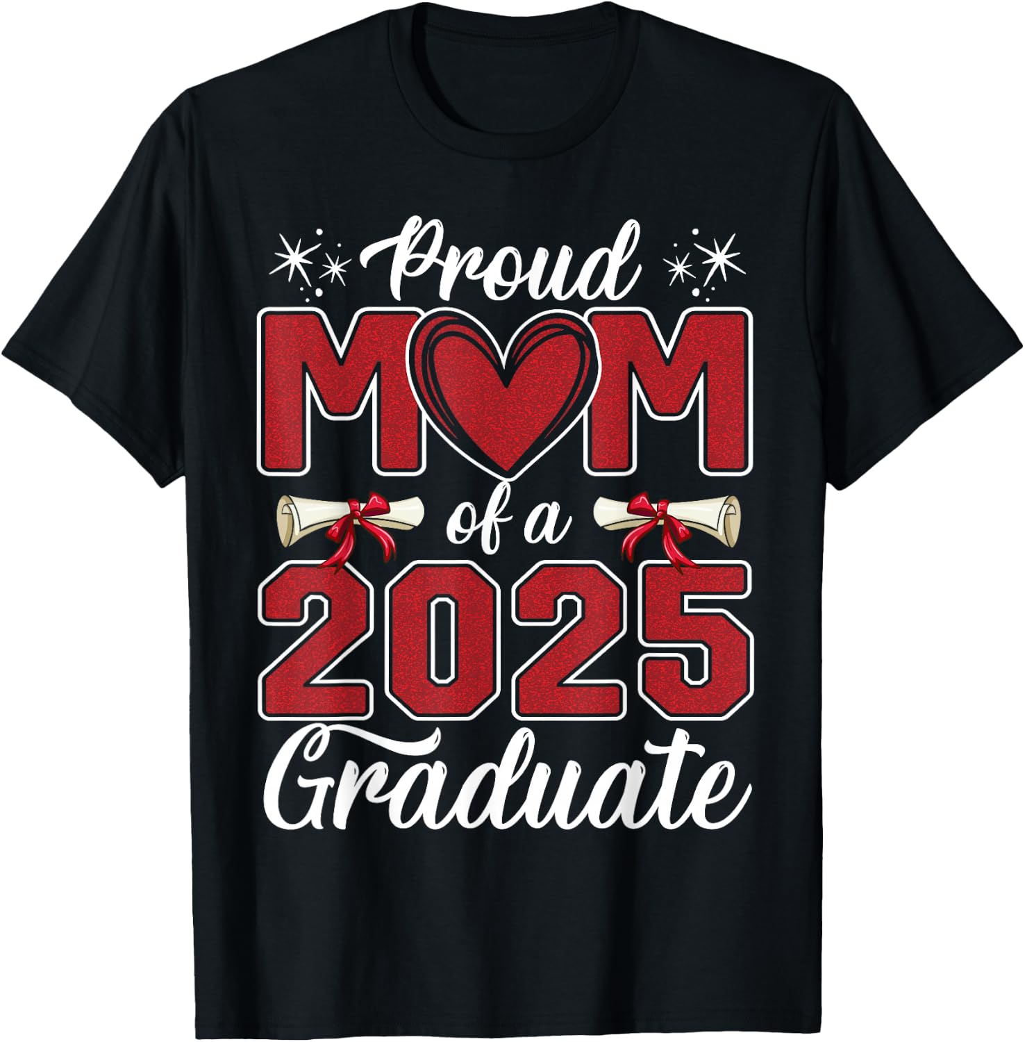 Proud Mom Of A 2025 Graduate Class of 2025 Senior Mom 2025 T-Shirt - T-Shirt | Black