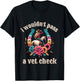I wouldn't pass a Vet Check Cowgirl T-Shirt - T-Shirt | Black