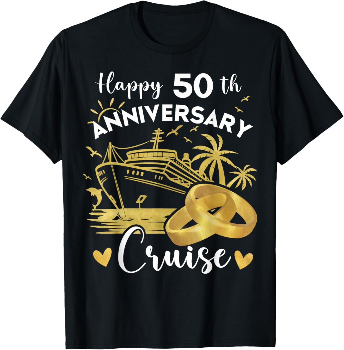 Happy 50th Anniversary Cruise Golden Wedding Cruise T-Shirt - T-Shirt | Black