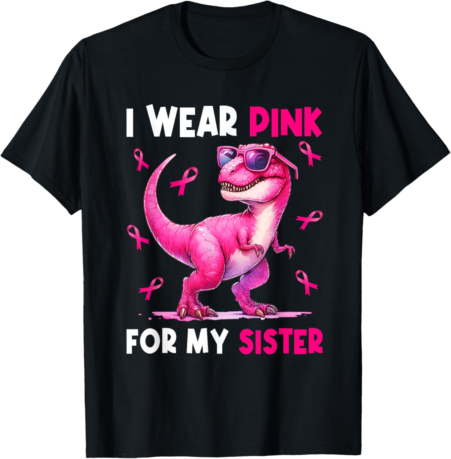 I Wear Pink For My Sister T Rex Dinosaur Breast Cancer Women T-Shirt - T-Shirt | Black