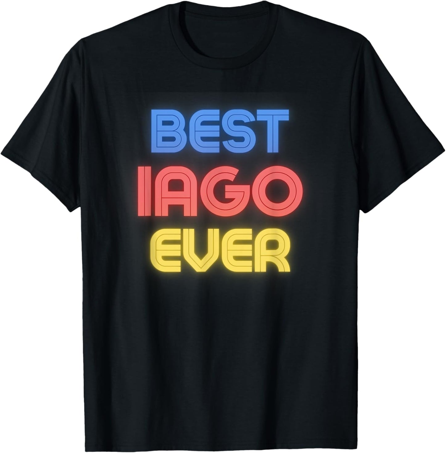 Best Iago Ever - Funny Iago Name Iago T-Shirt - T-Shirt | Black