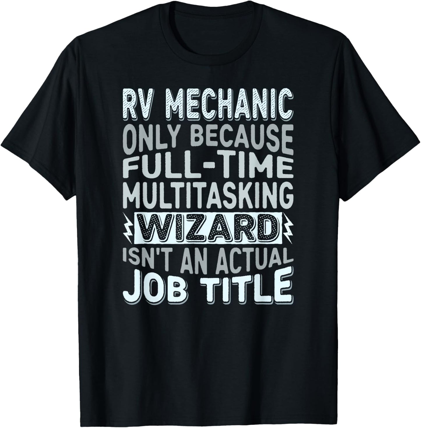 Wizard Job Title Quote - Funny RV Mechanic T-Shirt - T-Shirt | Black