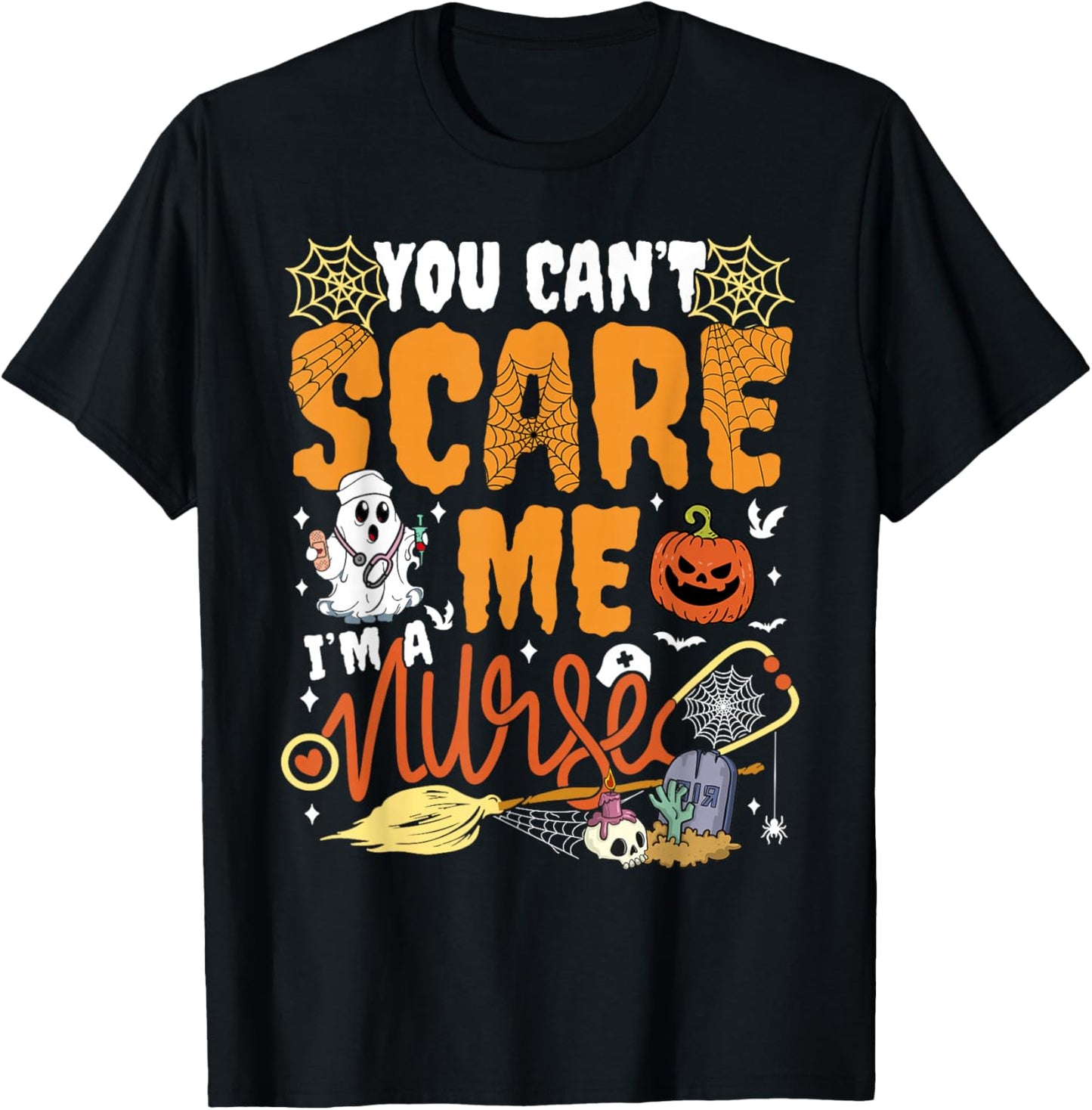 You Cant Scare Me I'm a Nurse Halloween RN Witch Boo Funny T-Shirt - T-Shirt | Black