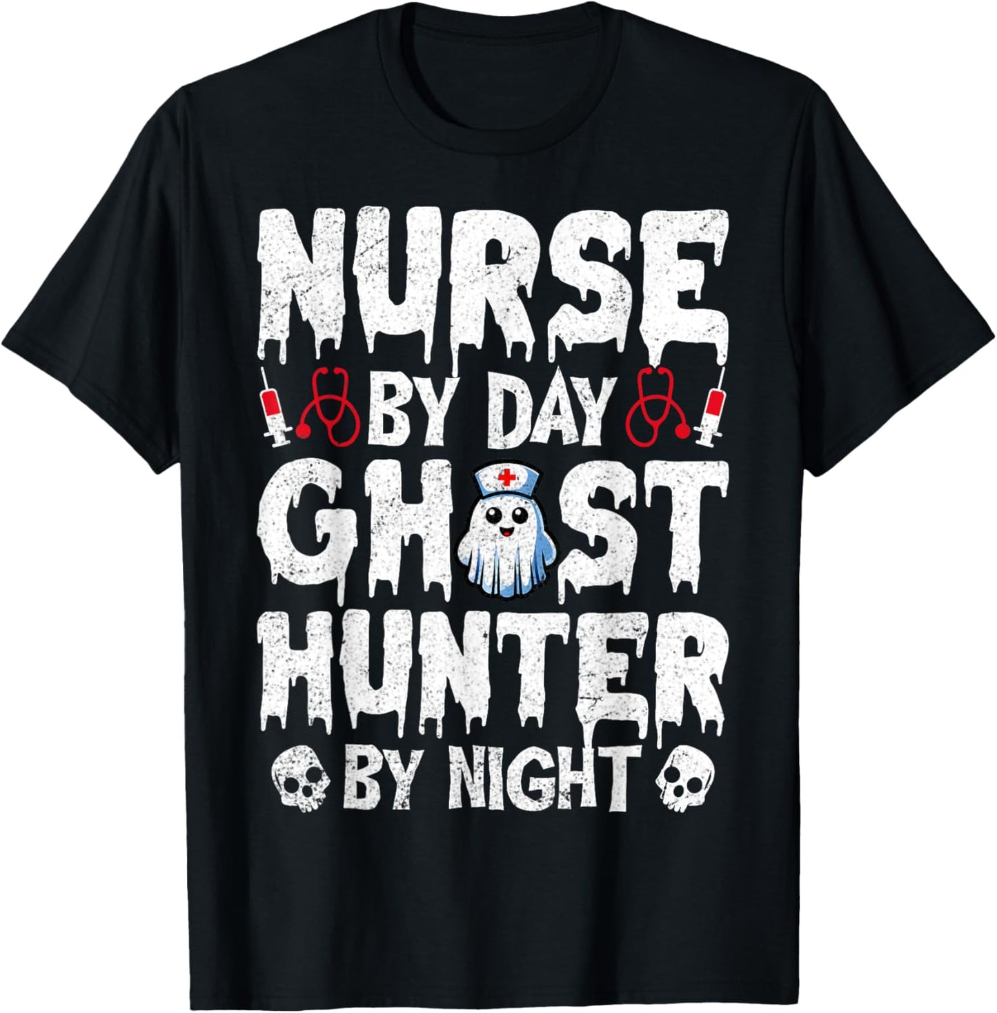 Nurse by Day Ghost Hunter by Night - Ghost Hunting Nurse T-Shirt - T-Shirt | Black