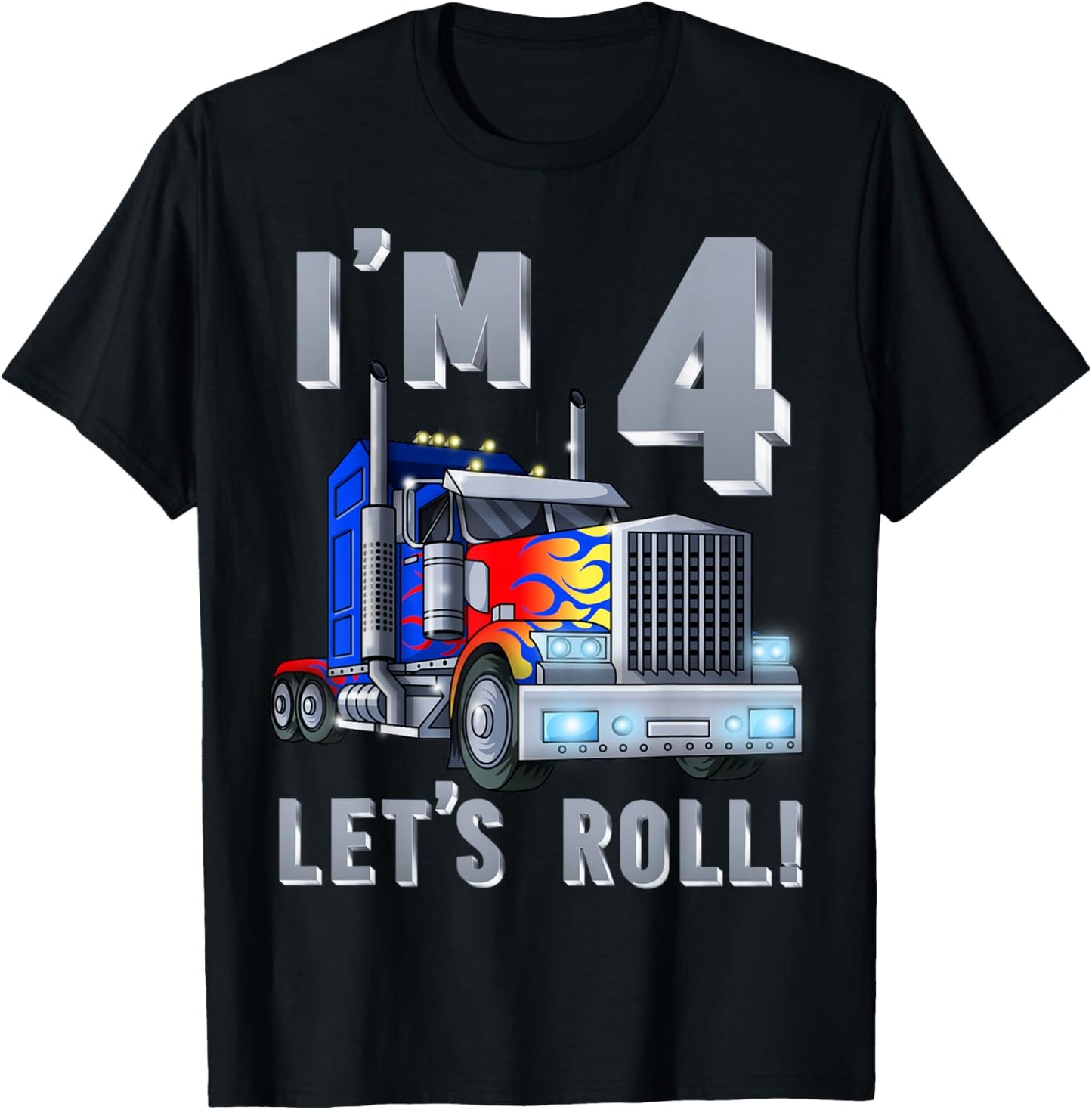 I'm 4 yrs old Let's Roll Kids Big Rig Truck 4th Birthday Boy T-Shirt - T-Shirt | Black