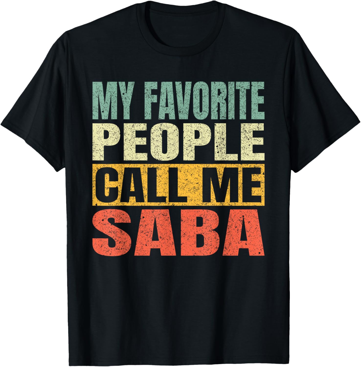 My Favorite People Call Me Saba Men Fathers Day Vintage T-Shirt - T-Shirt | Black