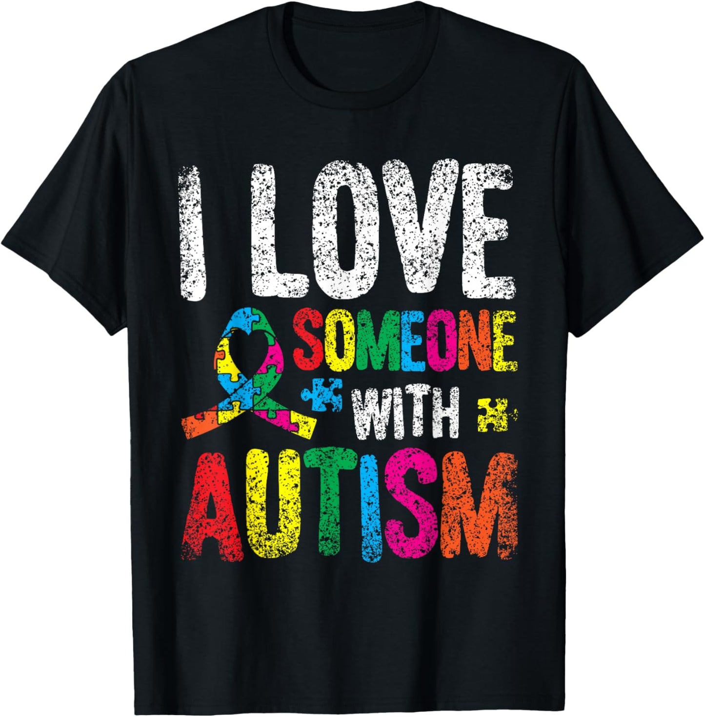 I Love Someone With Autism Autist Autists Support Autism T-Shirt - T-Shirt | Black