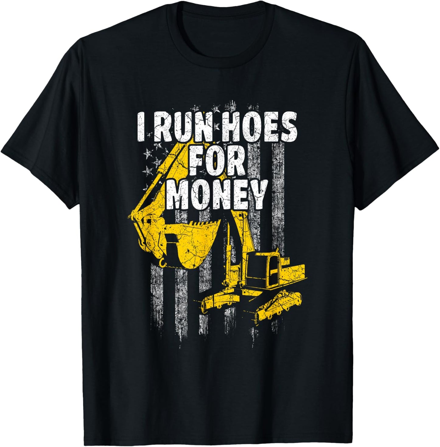 Heavy Equipment Operator I Run Hoes for Money USA Flag T-Shirt - T-Shirt | Black