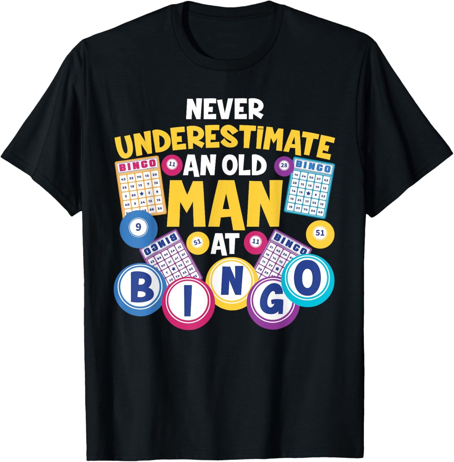 Funny Bingo Player Never Underestimate An Old Man At Bingo T-Shirt - T-Shirt | Black