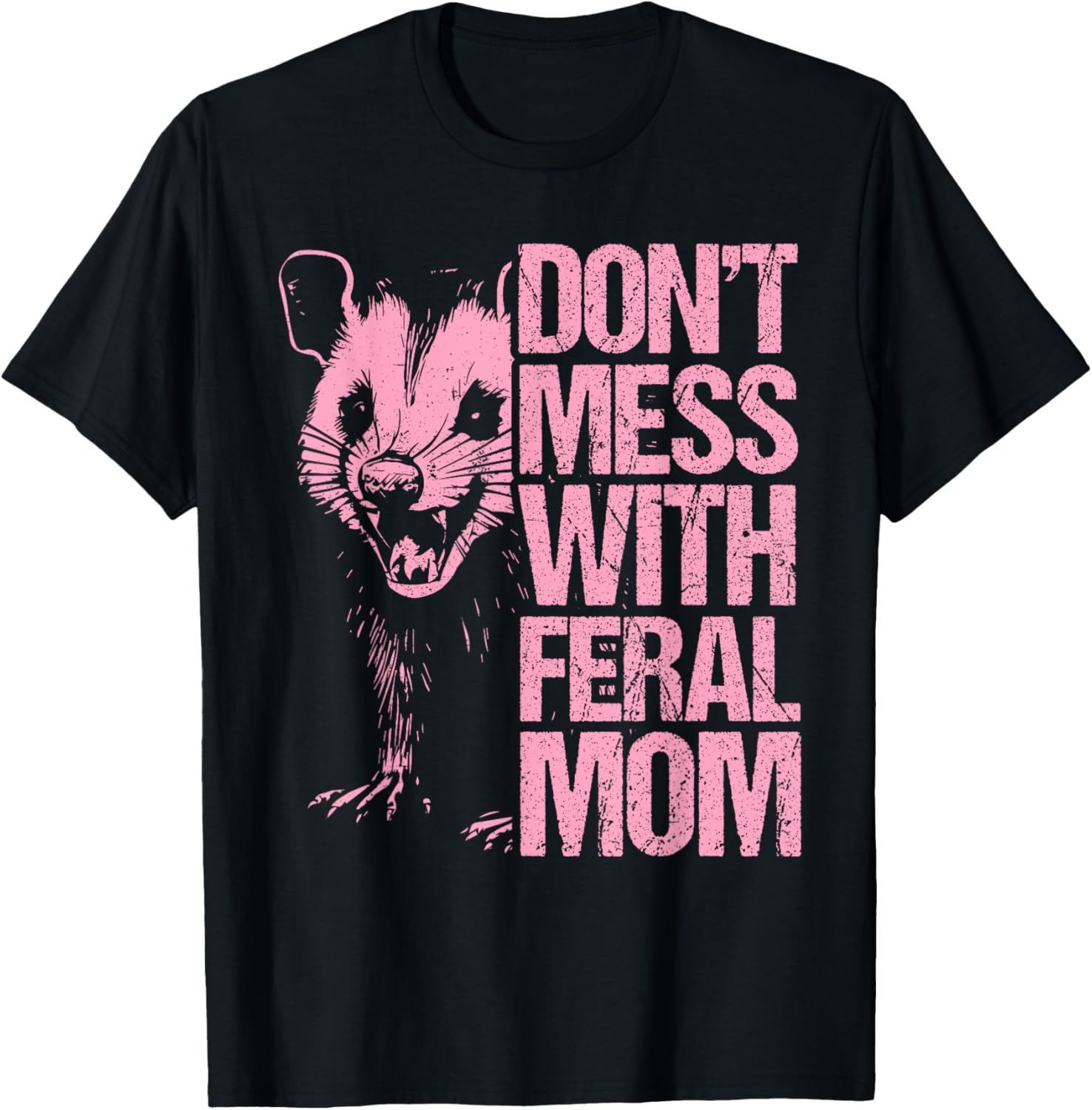 Don't Mess with feral Mom Mother's Day Opossum Mother T-Shirt - T-Shirt | Black
