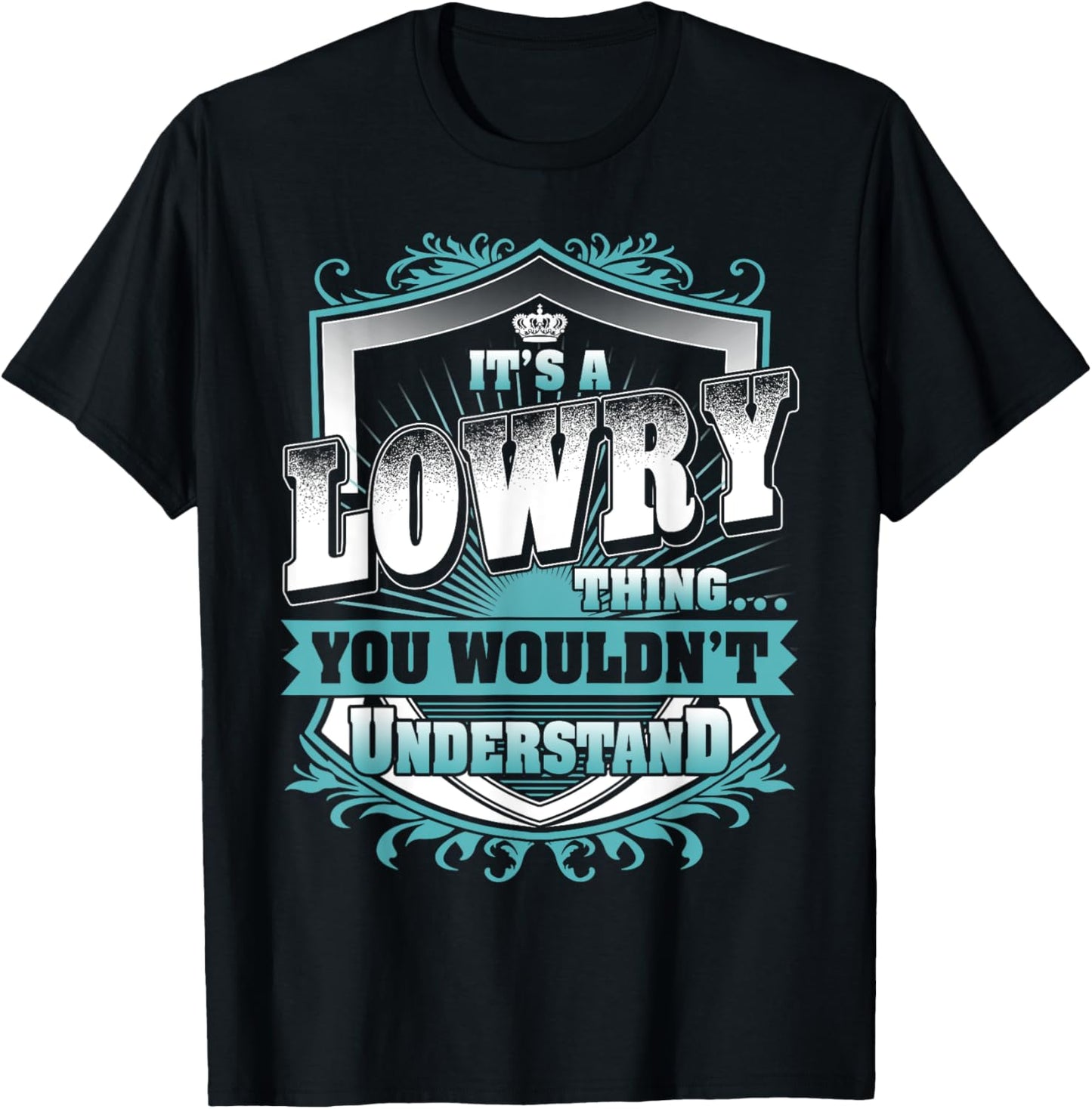 It's A LOWRY Thing You Wouldn't Understand Name Vintage T-Shirt - T-Shirt | Black