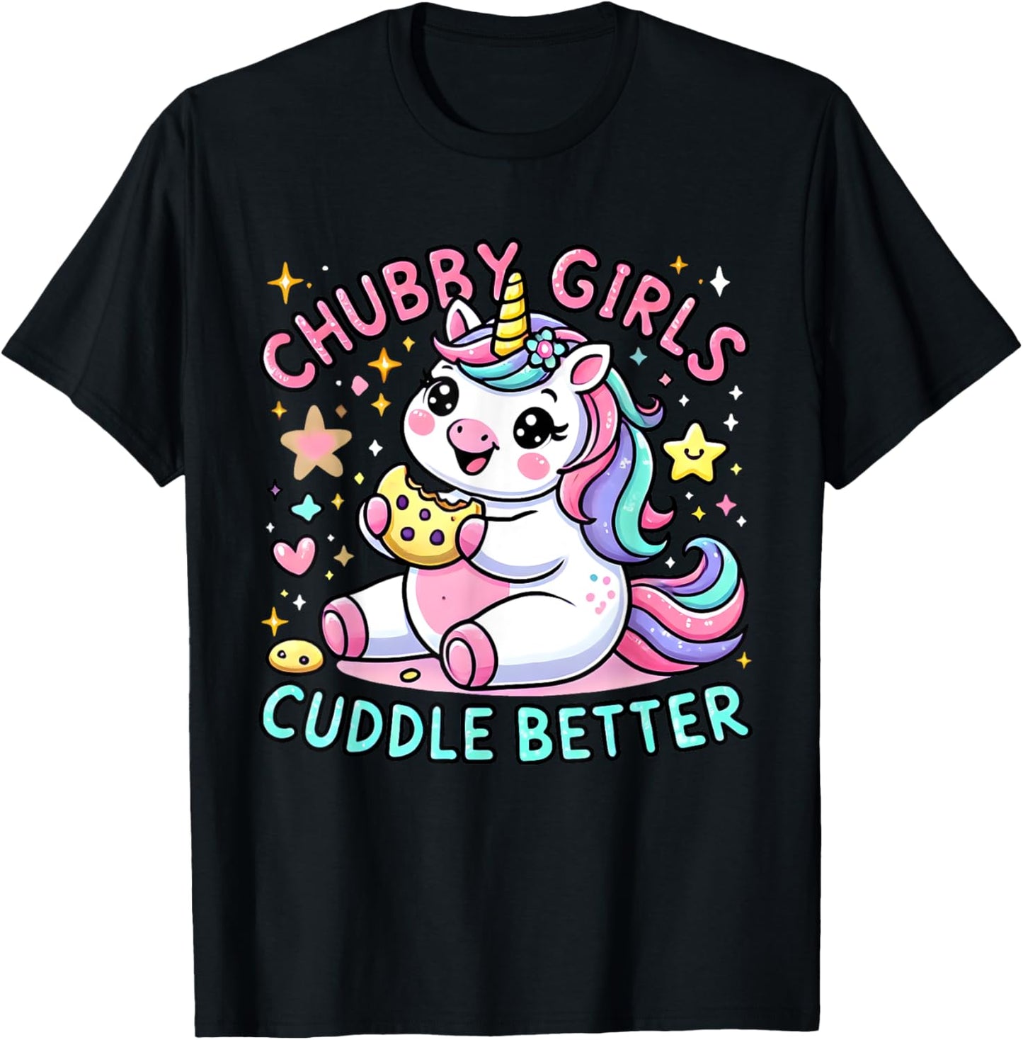 Funny Chubby Girls Cuddle Better Cute Unicorn Cookie Lover T-Shirt - T-Shirt | Black