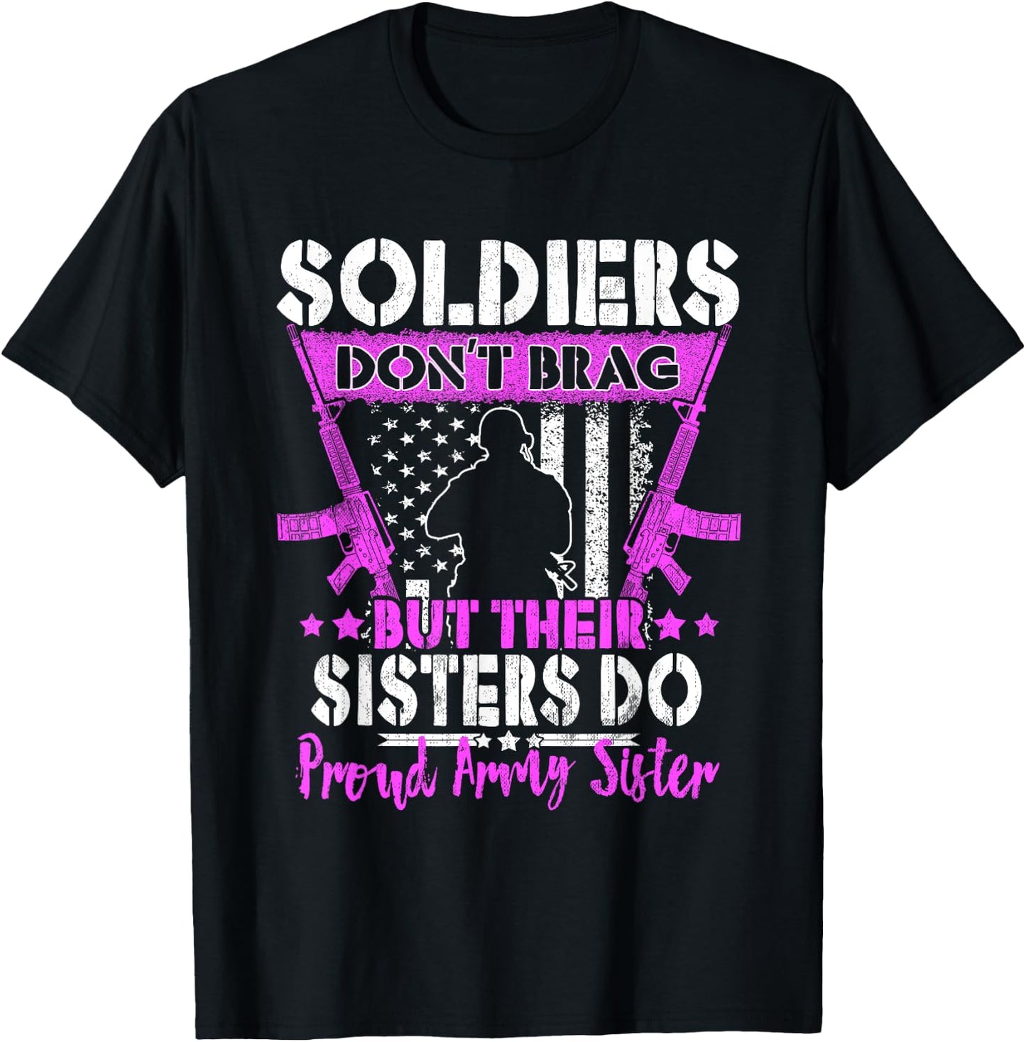 Soldiers Don't Brag Proud Army Sister US Military Sibling T-Shirt - T-Shirt | Black