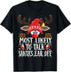 Christmas Matching Most Likely to Talk Santa's Ear off PJS T-Shirt - T-Shirt | Black