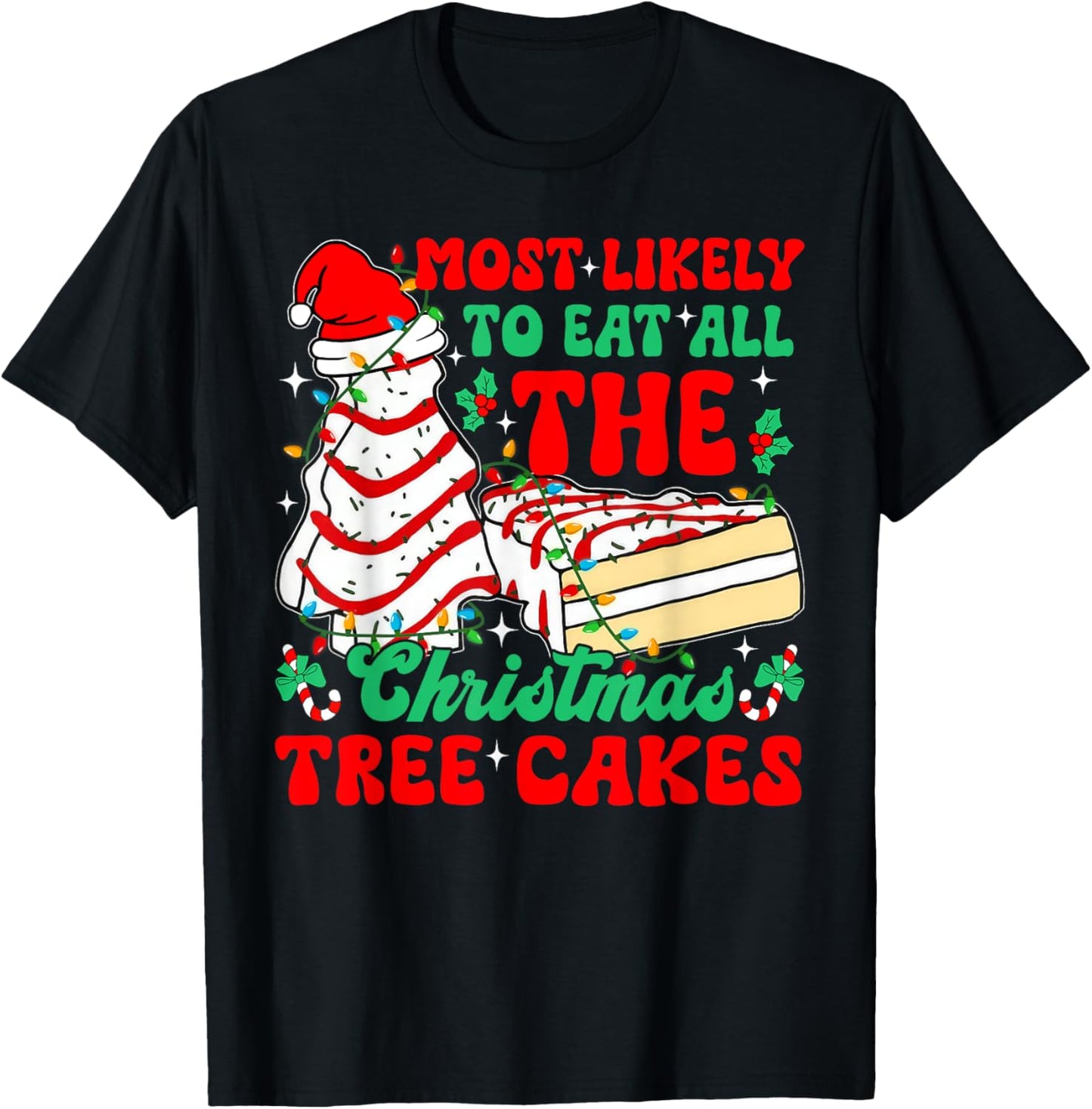 Retro Most Likely To Eat All The Christmas Tree Cakes Debbie T-Shirt - T-Shirt | Black