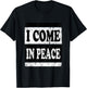 Funny I Come In Peace I'm Peace Matching Couples Costume T-Shirt - T-Shirt | Black