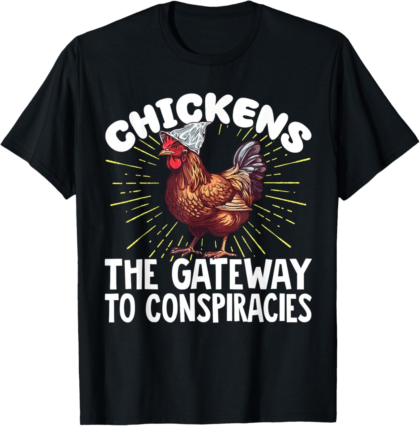 Chickens The Gateway to Conspiracies T-Shirt - T-Shirt | Black